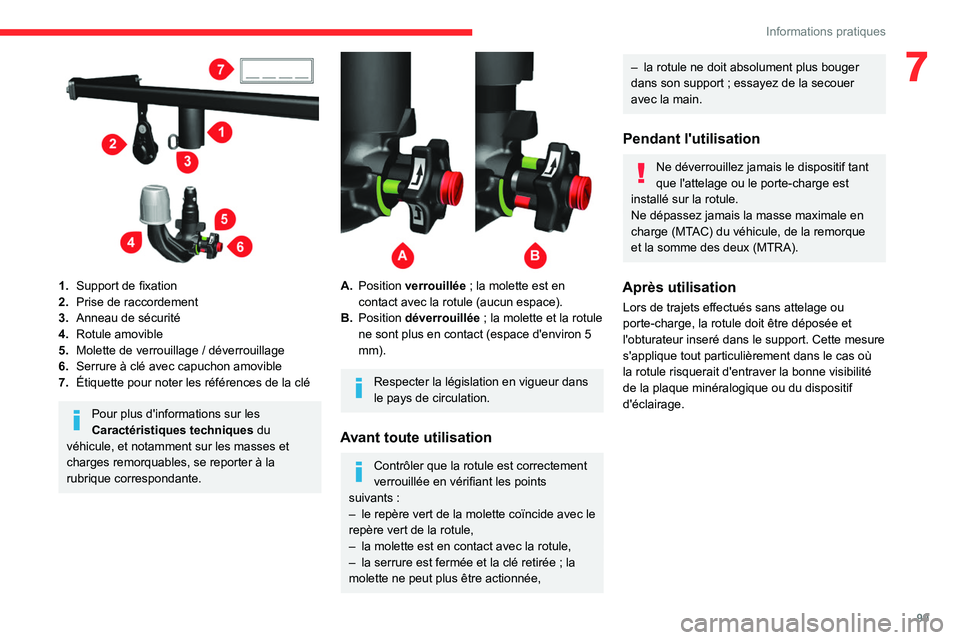 CITROEN JUMPER 2020  Notices Demploi (in French) 99
Informations pratiques
7
 
1.Support de fixation
2. Prise de raccordement
3. Anneau de sécurité
4. Rotule amovible
5. Molette de verrouillage / déverrouillage
6. Serrure à clé avec capuchon am