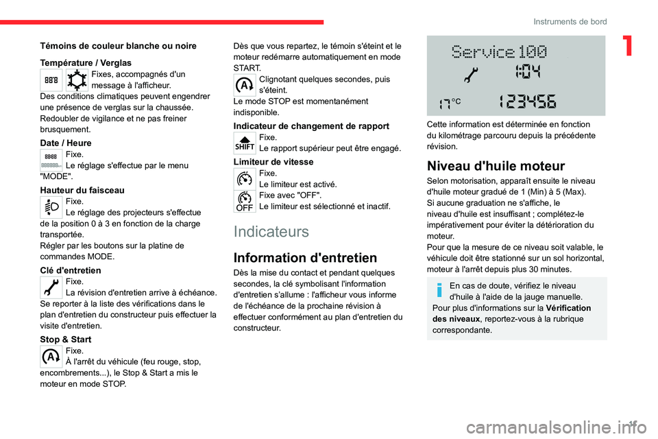 CITROEN JUMPER 2020 Notices Demploi (in French) 11
Instruments de bord
1Témoins de couleur blanche ou noire
Température / Verglas
Fixes, accompagnés d'un
message à l'afficheur.
Des conditions climatiques peuvent engendrer
une présenc CITROEN JUMPER 2020 Notices Demploi (in French) 11
Instruments de bord
1Témoins de couleur blanche ou noire
Température / Verglas
Fixes, accompagnés d'un
message à l'afficheur.
Des conditions climatiques peuvent engendrer
une présenc