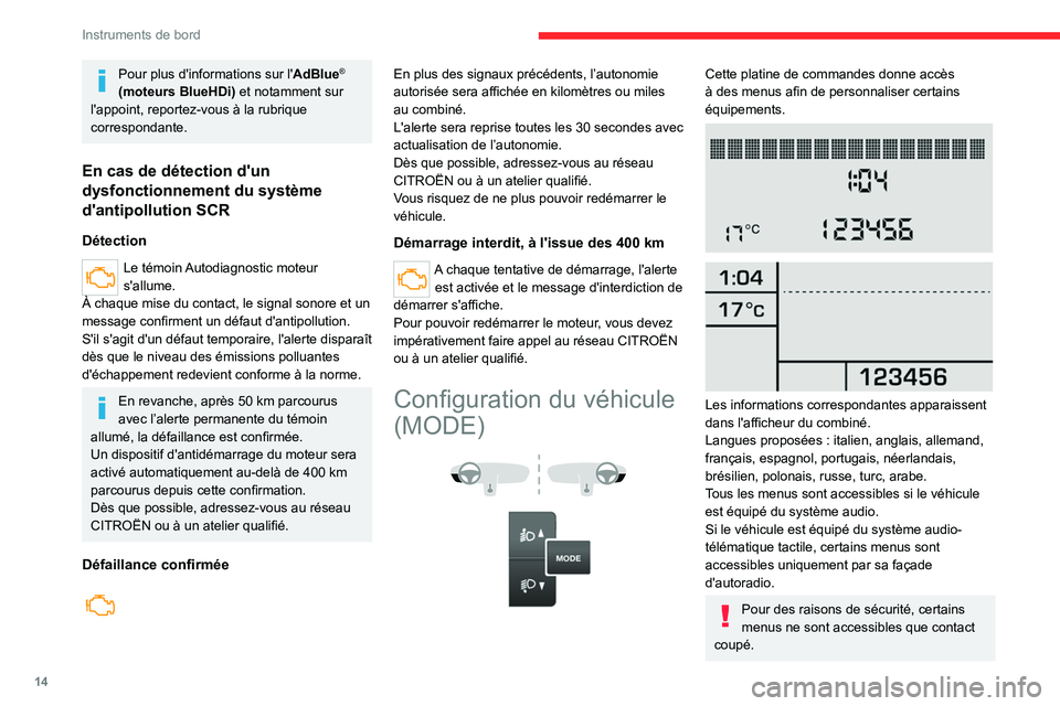 CITROEN JUMPER 2020  Notices Demploi (in French) 14
Instruments de bord
Pour plus d'informations sur l'AdBlue® 
(moteurs BlueHDi) et notamment sur 
l'appoint, reportez-vous à la rubrique 
correspondante.
En cas de détection d'un 
