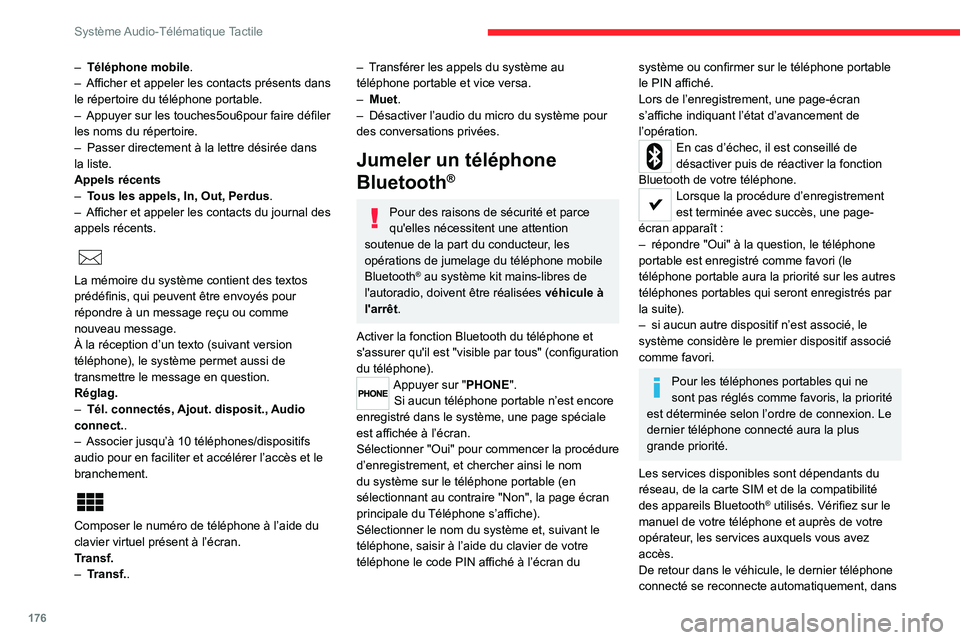 CITROEN JUMPER 2020 Notices Demploi (in French) 176
Système Audio-Télématique Tactile
– Téléphone mobile .
– Afficher et appeler les contacts présents dans
le répertoire du téléphone portable.
– Appuyer sur les touches5ou6pour fai CITROEN JUMPER 2020 Notices Demploi (in French) 176
Système Audio-Télématique Tactile
– Téléphone mobile .
– Afficher et appeler les contacts présents dans
le répertoire du téléphone portable.
– Appuyer sur les touches5ou6pour fai