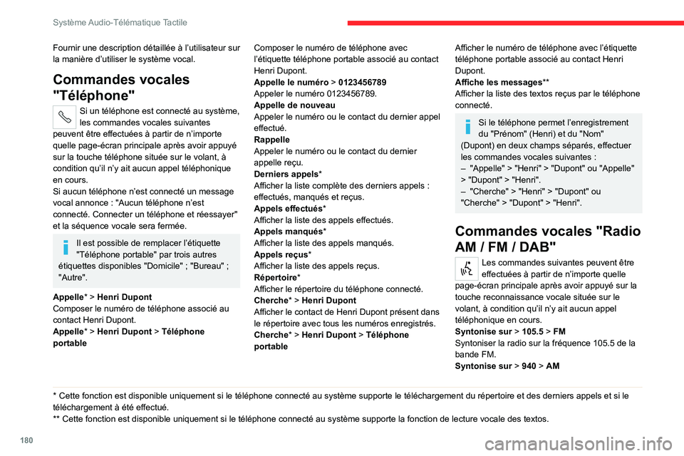 CITROEN JUMPER 2020 Notices Demploi (in French) 180
Système Audio-Télématique Tactile
Fournir une description détaillée à l’utilisateur sur
la manière d’utiliser le système vocal.
Commandes vocales
"Téléphone"
Si un téléph CITROEN JUMPER 2020 Notices Demploi (in French) 180
Système Audio-Télématique Tactile
Fournir une description détaillée à l’utilisateur sur
la manière d’utiliser le système vocal.
Commandes vocales
"Téléphone"
Si un téléph