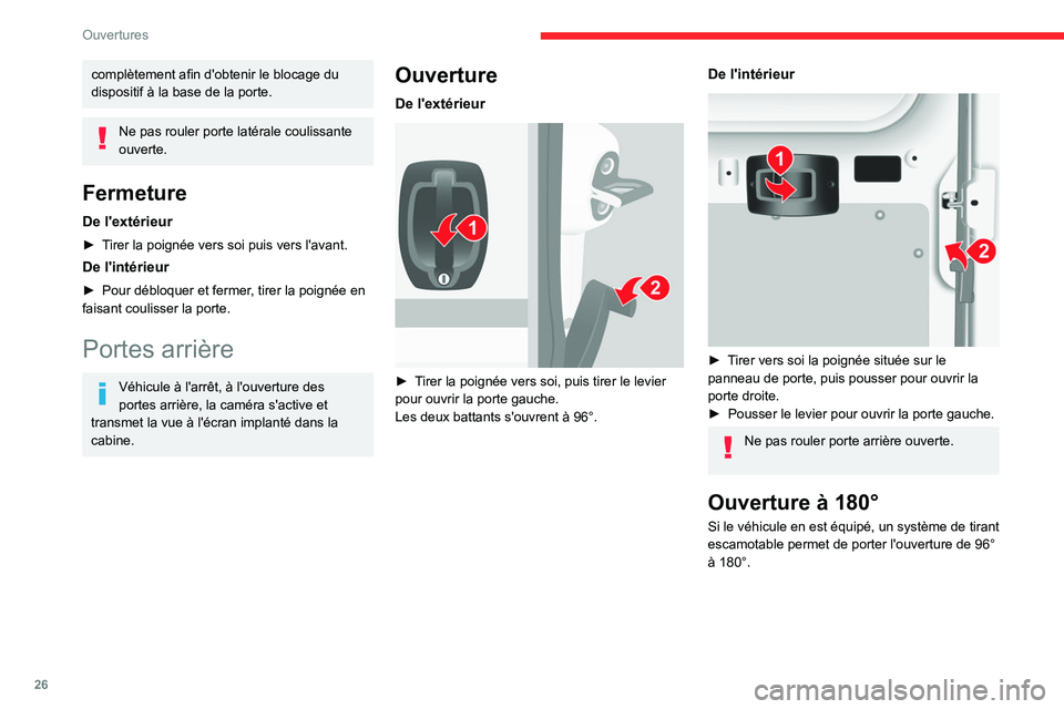 CITROEN JUMPER 2020 Notices Demploi (in French) 26
Ouvertures
complètement afin d'obtenir le blocage du
dispositif à la base de la porte.
Ne pas rouler porte latérale coulissante
ouverte.
Fermeture
De l'extérieur
► Tirer la poigné CITROEN JUMPER 2020 Notices Demploi (in French) 26
Ouvertures
complètement afin d'obtenir le blocage du
dispositif à la base de la porte.
Ne pas rouler porte latérale coulissante
ouverte.
Fermeture
De l'extérieur
► Tirer la poigné