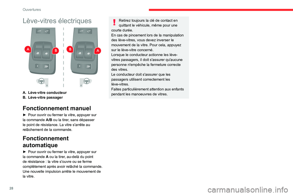 CITROEN JUMPER 2020  Notices Demploi (in French) 28
Ouvertures
Lève-vitres électriques 
 
A.Lève-vitre conducteur
B. Lève-vitre passager
Fonctionnement manuel
►  Pour ouvrir ou fermer la vitre, appuyer sur 
la commande  A/B ou la tirer, sans d