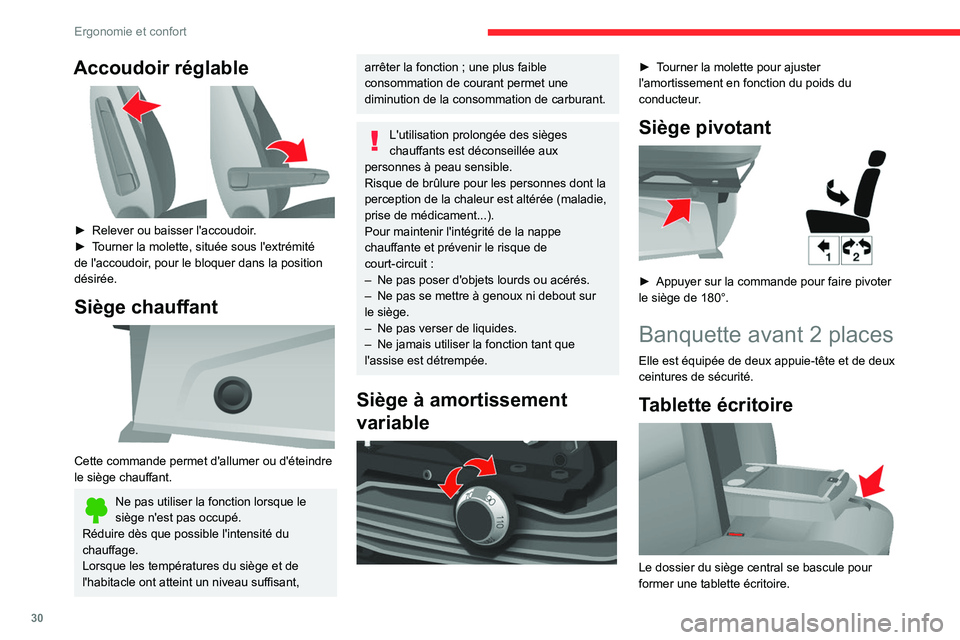 CITROEN JUMPER 2020  Notices Demploi (in French) 30
Ergonomie et confort
Accoudoir réglable 
 
► Relever ou baisser l'accoudoir.
►  Tourner la molette, située sous l'extrémité 
de l'accoudoir, pour le bloquer dans la position 
d�