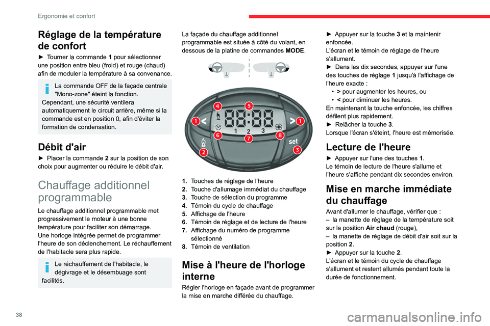 CITROEN JUMPER 2020  Notices Demploi (in French) 38
Ergonomie et confort
Réglage de la température 
de confort
►  Tourner la commande  1 pour sélectionner 
une position entre bleu (froid) et rouge (chaud) 
afin de moduler la température à sa 