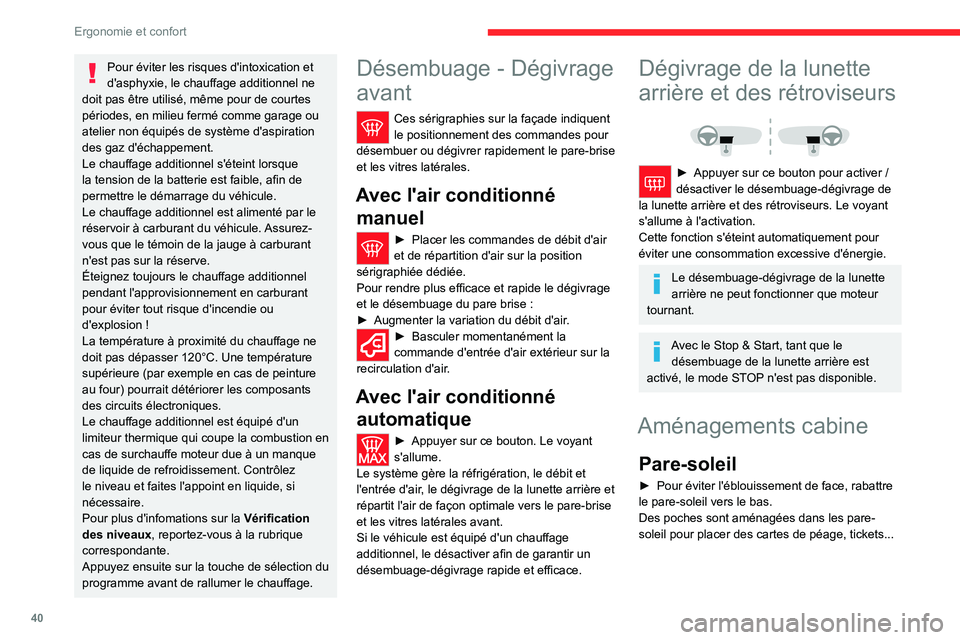 CITROEN JUMPER 2020 Notices Demploi (in French) 40
Ergonomie et confort
Pour éviter les risques d'intoxication et
d'asphyxie, le chauffage additionnel ne
doit pas être utilisé, même pour de courtes
périodes, en milieu fermé comme g CITROEN JUMPER 2020 Notices Demploi (in French) 40
Ergonomie et confort
Pour éviter les risques d'intoxication et
d'asphyxie, le chauffage additionnel ne
doit pas être utilisé, même pour de courtes
périodes, en milieu fermé comme g