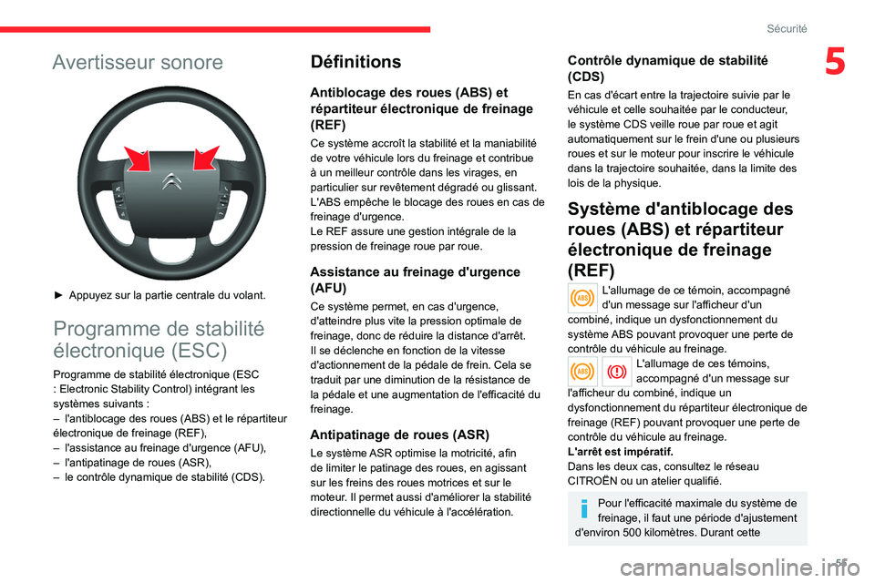 CITROEN JUMPER 2020  Notices Demploi (in French) 55
Sécurité
5Avertisseur sonore 
 
► Appuyez sur la partie centrale du volant.
Programme de stabilité 
électronique (ESC)
Programme de stabilité électronique (ESC 
: Electronic Stability Contr