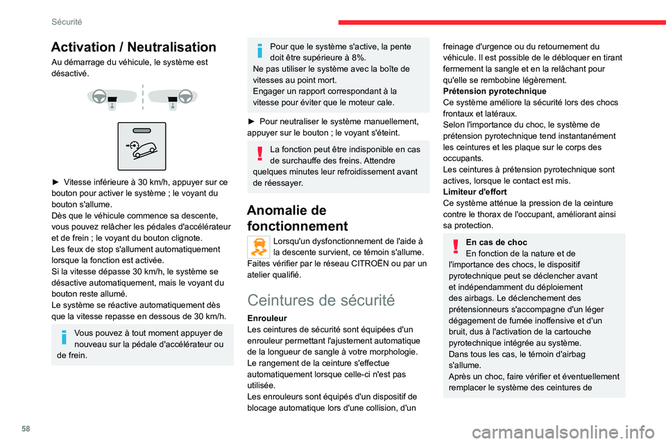 CITROEN JUMPER 2020  Notices Demploi (in French) 58
Sécurité
Activation / Neutralisation 
Au démarrage du véhicule, le système est 
désactivé.
 
 
 
 
►  Vitesse inférieure à 30 km/h, appuyer sur ce 
bouton pour activer le système ; le v