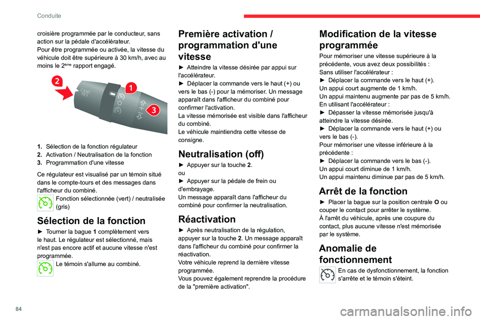 CITROEN JUMPER 2020 Notices Demploi (in French) 84
Conduite
croisière programmée par le conducteur, sans
action sur la pédale d'accélérateur.
Pour être programmée ou activée, la vitesse du
véhicule doit être supérieure à 30 km/h, CITROEN JUMPER 2020 Notices Demploi (in French) 84
Conduite
croisière programmée par le conducteur, sans
action sur la pédale d'accélérateur.
Pour être programmée ou activée, la vitesse du
véhicule doit être supérieure à 30 km/h,