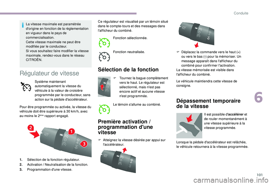 CITROEN JUMPER 2019 Notices Demploi (in French) 101
La vitesse maximale est paramétrée
d'origine en fonction de la règlementation
en vigueur dans le pays de
commercialisation.
Cette vitesse maximale ne peut être
modifiée par le conduct CITROEN JUMPER 2019 Notices Demploi (in French) 101
La vitesse maximale est paramétrée
d'origine en fonction de la règlementation
en vigueur dans le pays de
commercialisation.
Cette vitesse maximale ne peut être
modifiée par le conduct