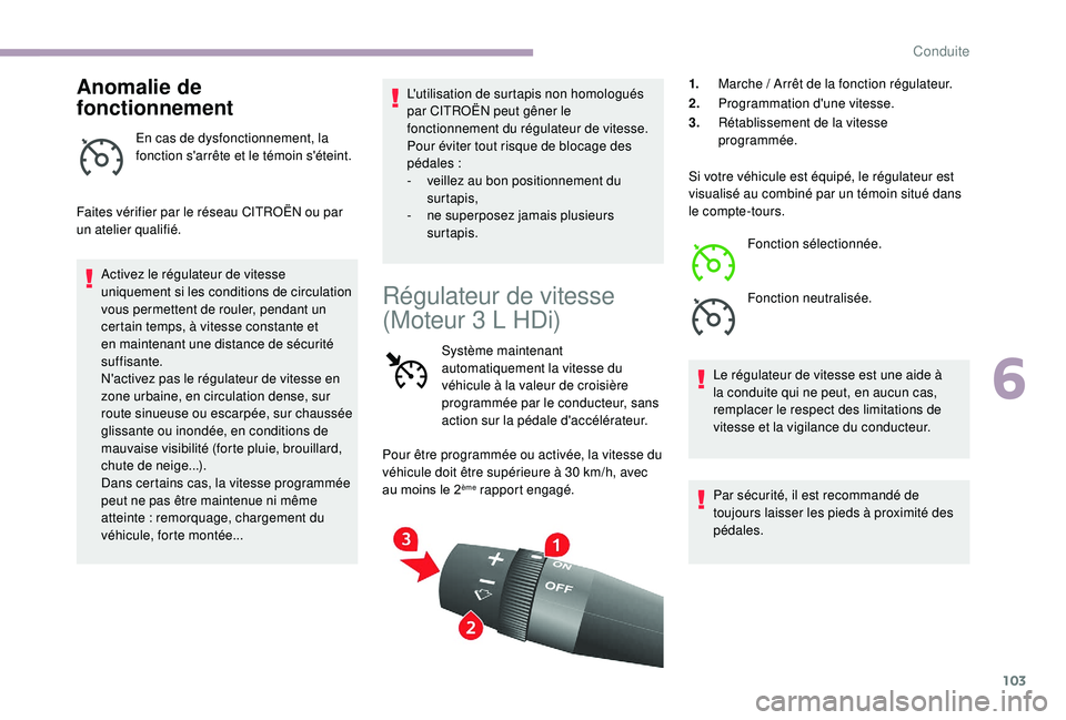 CITROEN JUMPER 2019 Notices Demploi (in French) 103
Anomalie de
fonctionnement
En cas de dysfonctionnement, la
fonction s'arrête et le témoin s'éteint.
Faites vérifier par le réseau CITROËN ou par
un atelier qualifié. Activez le r CITROEN JUMPER 2019 Notices Demploi (in French) 103
Anomalie de
fonctionnement
En cas de dysfonctionnement, la
fonction s'arrête et le témoin s'éteint.
Faites vérifier par le réseau CITROËN ou par
un atelier qualifié. Activez le r