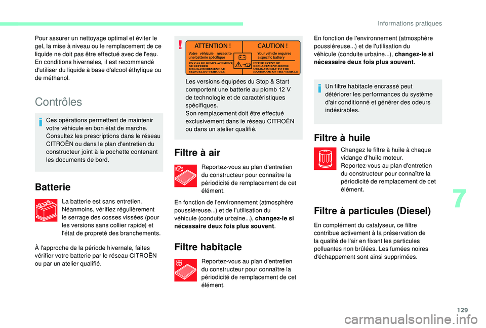 CITROEN JUMPER 2019 Notices Demploi (in French) 129
Contrôles
Ces opérations permettent de maintenir
votre véhicule en bon état de marche.
Consultez les prescriptions dans le réseau
CITROËN ou dans le plan d'entretien du
constructeur CITROEN JUMPER 2019 Notices Demploi (in French) 129
Contrôles
Ces opérations permettent de maintenir
votre véhicule en bon état de marche.
Consultez les prescriptions dans le réseau
CITROËN ou dans le plan d'entretien du
constructeur