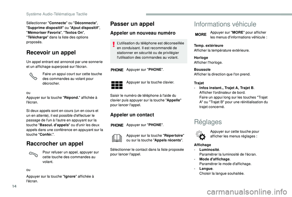 CITROEN JUMPER 2019  Notices Demploi (in French) 14
Sélectionner "Connecte" ou "Déconnecte ", 
" Supprime dispositif " ou "Ajout dispositif ", 
" Mémoriser Favoris ", "Te x t o s  O n ", 
" Tél