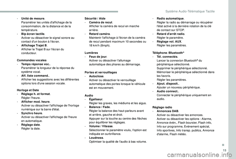 CITROEN JUMPER 2019  Notices Demploi (in French) 15
- Unité de mesure.
Paramétrer les unités d'affichage de la 
consommation, de la distance et de la 
température.
-
 
Bip
  écran tactile .
Activer ou désactiver le signal sonore au 
contac