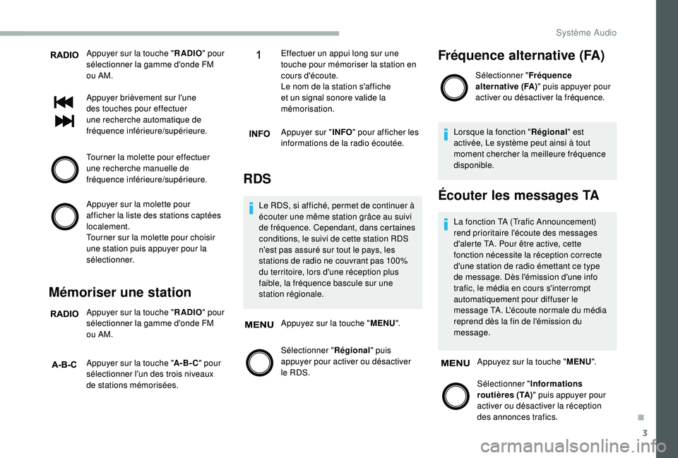 CITROEN JUMPER 2019 Notices Demploi (in French) 3
Appuyer sur la touche "RADIO" pour
sélectionner la gamme d'onde FM
ou AM.
Appuyer brièvement sur l'une
des touches pour effectuer
une recherche automatique de
fréquence infé CITROEN JUMPER 2019 Notices Demploi (in French) 3
Appuyer sur la touche "RADIO" pour
sélectionner la gamme d'onde FM
ou AM.
Appuyer brièvement sur l'une
des touches pour effectuer
une recherche automatique de
fréquence infé