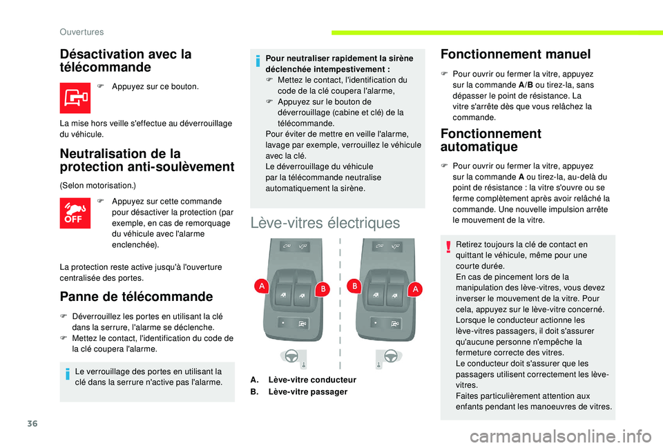 CITROEN JUMPER 2019  Notices Demploi (in French) 36
Désactivation avec la 
télécommande
F Appuyez sur ce bouton. 
Neutralisation de la 
protection anti-soulèvement
F Appuyez sur cette commande pour désactiver la protection (par 
exemple, en cas