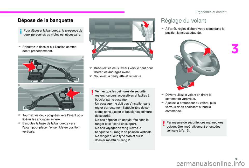 CITROEN JUMPER 2019  Notices Demploi (in French) 41
Dépose de la banquette
Pour déposer la banquette, la présence de 
deux personnes au moins est nécessaire.
F
 
R
 abattez le dossier sur l'assise comme 
décrit précédemment.
Vérifier que