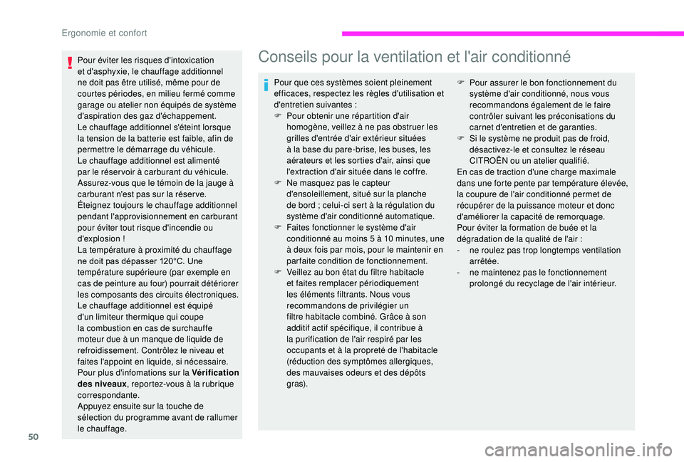 CITROEN JUMPER 2019 Notices Demploi (in French) 50
Pour éviter les risques d'intoxication
et d'asphyxie, le chauffage additionnel
ne doit pas être utilisé, même pour de
courtes périodes, en milieu fermé comme
garage ou atelier non CITROEN JUMPER 2019 Notices Demploi (in French) 50
Pour éviter les risques d'intoxication
et d'asphyxie, le chauffage additionnel
ne doit pas être utilisé, même pour de
courtes périodes, en milieu fermé comme
garage ou atelier non