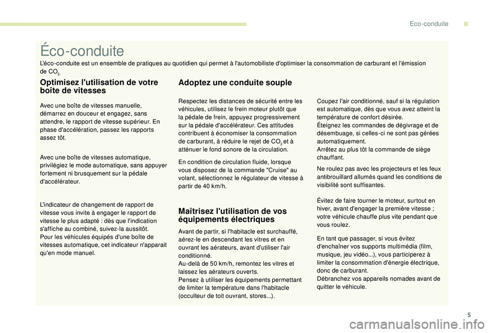 CITROEN JUMPER 2019 Notices Demploi (in French) 5
En tant que passager, si vous évitez
d'enchaîner vos supports multimédia (film,
musique, jeu vidéo...), vous participerez à
limiter la consommation d'énergie électrique,
donc de c CITROEN JUMPER 2019 Notices Demploi (in French) 5
En tant que passager, si vous évitez
d'enchaîner vos supports multimédia (film,
musique, jeu vidéo...), vous participerez à
limiter la consommation d'énergie électrique,
donc de c