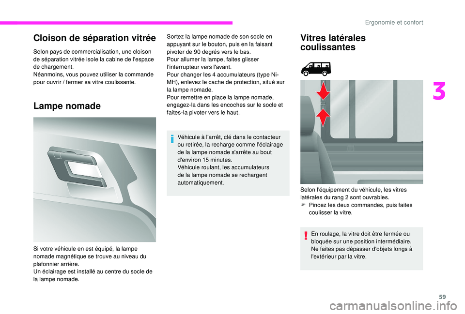 CITROEN JUMPER 2019 Notices Demploi (in French) 59
Cloison de séparation vitrée
Selon pays de commercialisation, une cloison
de séparation vitrée isole la cabine de l'espace
de chargement.
Néanmoins, vous pouvez utiliser la commande
pou CITROEN JUMPER 2019 Notices Demploi (in French) 59
Cloison de séparation vitrée
Selon pays de commercialisation, une cloison
de séparation vitrée isole la cabine de l'espace
de chargement.
Néanmoins, vous pouvez utiliser la commande
pou
