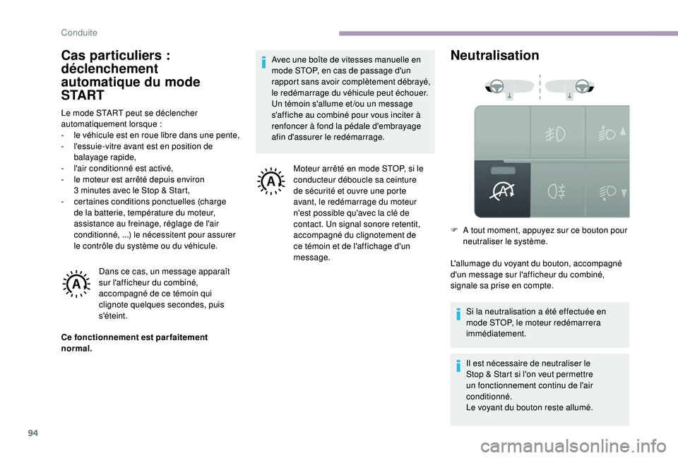 CITROEN JUMPER 2019  Notices Demploi (in French) 94
Cas particuliers : 
d éclenchement 
automatique du mode 
S TA R T
Le mode START peut se déclencher 
automatiquement lorsque 
:
-
 
l
 e véhicule est en roue libre dans une pente,
-
 
l
 'ess