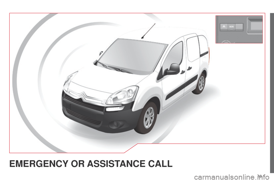 Citroen BERLINGO 2014.5 2.G Owners Manual 10.1
Berlingo-2-VU_en_Chap10a_BTA_ed02-2014
EMERGENCY OR  ASSIST ANCE   CALL  