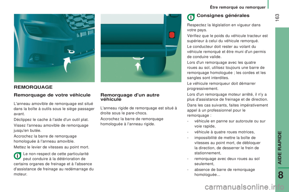 CITROEN JUMPER 2016 Notices Demploi (in French) 163
remOrQuaGe
r
emorquage de votre véhicule
L'anneau amovible de remorquage est situé
dans la boîte à outils sous le siège passager
avant.
Déclippez le cache à l'aide d'un outil CITROEN JUMPER 2016 Notices Demploi (in French) 163
remOrQuaGe
r
emorquage de votre véhicule
L'anneau amovible de remorquage est situé
dans la boîte à outils sous le siège passager
avant.
Déclippez le cache à l'aide d'un outil