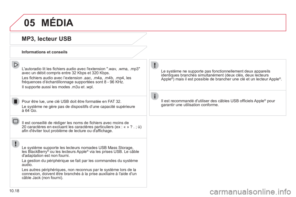 CITROEN JUMPER 2015  Notices Demploi (in French) 05 MÉDIA 
10.18
  MP3,  lecteur  USB 
  Informations  et  conseils  
  Le système supporte les lecteurs nomades USB Mass Storage, les BlackBerry ®  ou les lecteurs Apple ®  ou les lecteurs Apple �