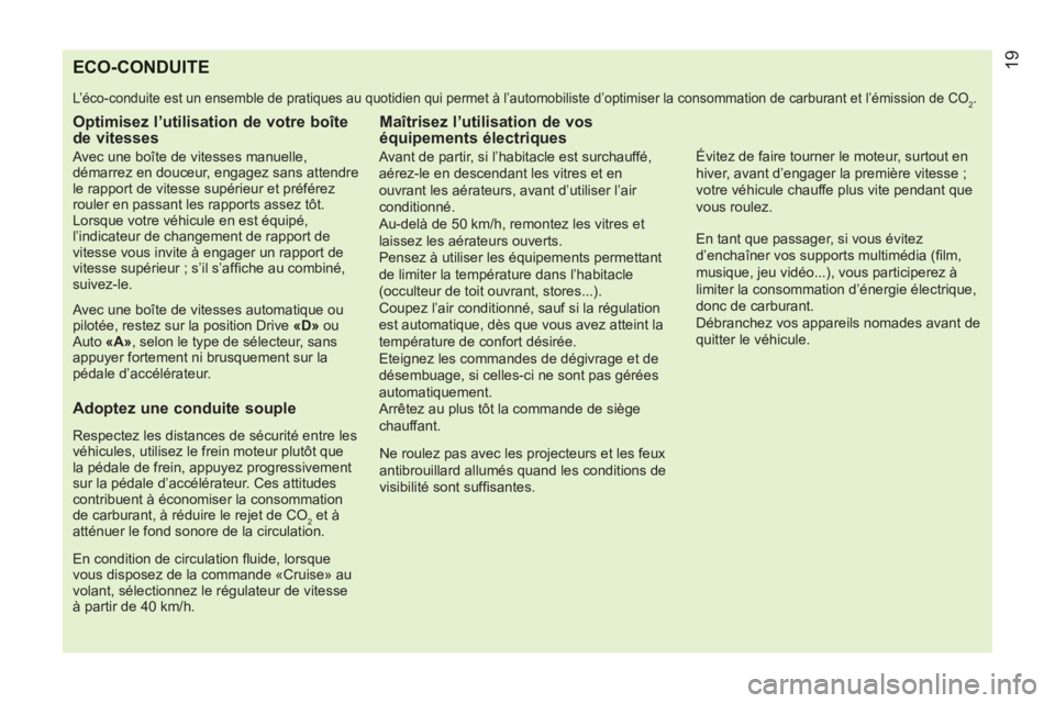 CITROEN NEMO 2013 Manuales de Empleo (in Spanish) ECO-CONDUITE
L’éco-conduite est un ensemble de pratiques au quotidien qui permet à l’automobiliste d’optimiser la consommation de carburant et l’émission de CO2.
Optimisez l’utili CITROEN NEMO 2013 Manuales de Empleo (in Spanish) ECO-CONDUITE
L’éco-conduite est un ensemble de pratiques au quotidien qui permet à l’automobiliste d’optimiser la consommation de carburant et l’émission de CO2.
Optimisez l’utili