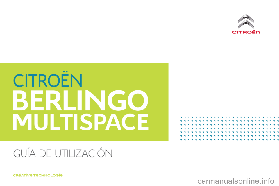 CITROEN BERLINGO MULTISPACE 2017  Manuales de Empleo (in Spanish) Berlingo2VP_es_Chap00_couv-imprimeur_ed02-2016
Guía de utilización  