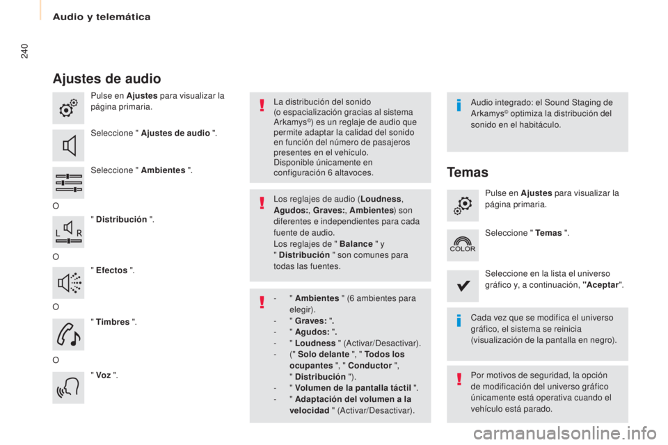 CITROEN BERLINGO MULTISPACE 2017 Manuales de Empleo (in Spanish) Audio y telemática
240
Berlingo2VP_es_Chap10a_SMEGplus_ed02-2016
Ajustes de audio
Pulse en Ajustes para visualizar la
página primaria.
Seleccione " Ajustes de audio ".
Seleccione " Ambi CITROEN BERLINGO MULTISPACE 2017 Manuales de Empleo (in Spanish) Audio y telemática
240
Berlingo2VP_es_Chap10a_SMEGplus_ed02-2016
Ajustes de audio
Pulse en Ajustes para visualizar la
página primaria.
Seleccione " Ajustes de audio ".
Seleccione " Ambi