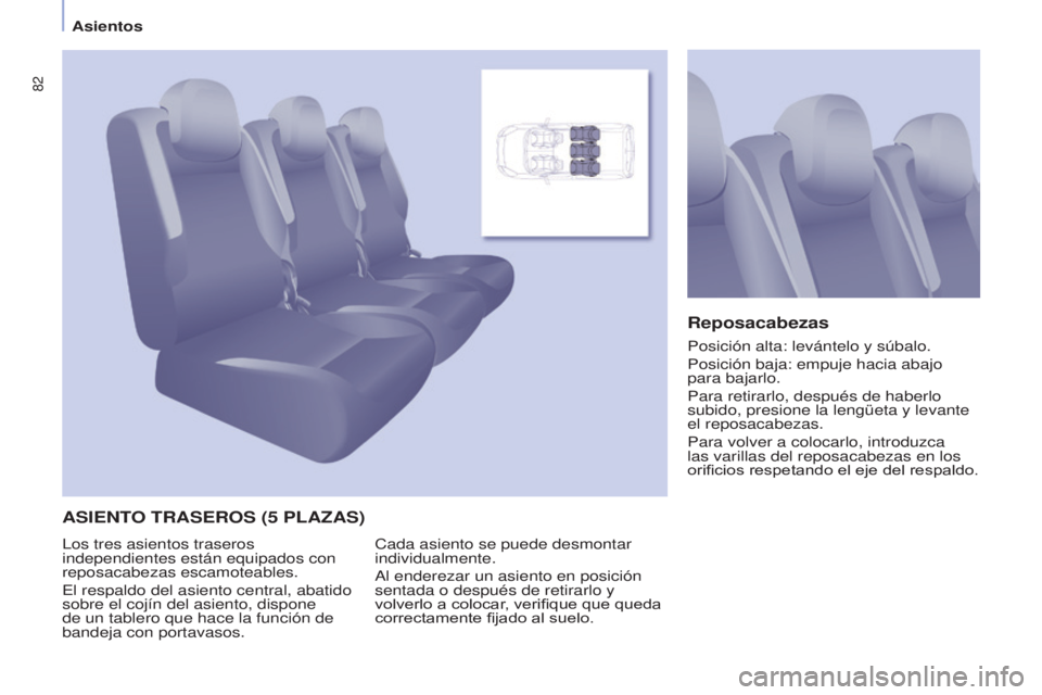 CITROEN BERLINGO MULTISPACE 2017 Manuales de Empleo (in Spanish) 82
Berlingo2VP_es_Chap04_Ergonomie_ed02-2016
Asientos
Berlingo2VP_es_Chap04_Ergonomie_ed02-2016
ASIENTO TRASEROS (5 PLAzAS)Reposacabezas
Cada asiento se puede desmontar
individualmente.
Al enderezar CITROEN BERLINGO MULTISPACE 2017 Manuales de Empleo (in Spanish) 82
Berlingo2VP_es_Chap04_Ergonomie_ed02-2016
Asientos
Berlingo2VP_es_Chap04_Ergonomie_ed02-2016
ASIENTO TRASEROS (5 PLAzAS)Reposacabezas
Cada asiento se puede desmontar
individualmente.
Al enderezar