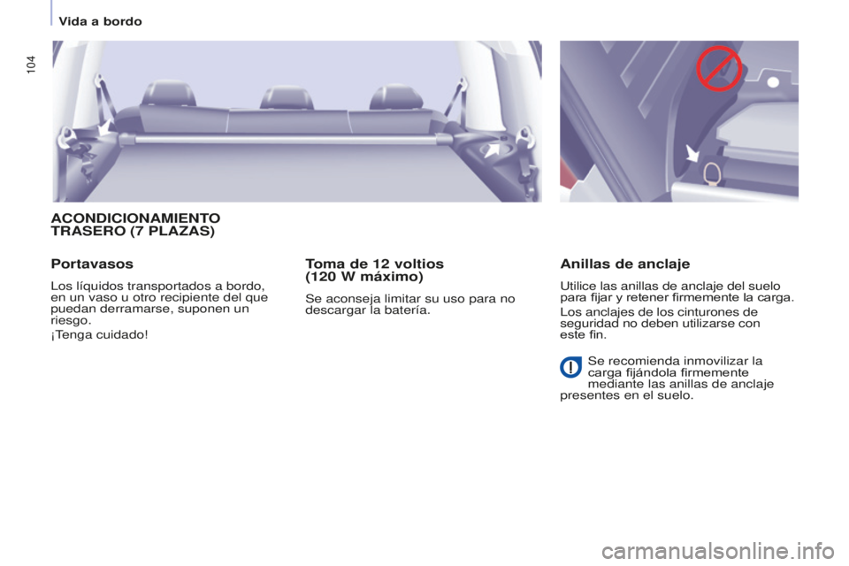 CITROEN BERLINGO MULTISPACE 2015 Manuales de Empleo (in Spanish) 104
Berlingo-2-VP_es_Chap04_ergonomie_ed01-2015Berlingo-2-VP_es_Chap04_ergonomie_ed01-2015
ACONDICIONAMIENTO TRASERO (7 PLA z AS )
Portavasos
los líquidos transportados a bordo,
en un vaso u otro r CITROEN BERLINGO MULTISPACE 2015 Manuales de Empleo (in Spanish) 104
Berlingo-2-VP_es_Chap04_ergonomie_ed01-2015Berlingo-2-VP_es_Chap04_ergonomie_ed01-2015
ACONDICIONAMIENTO TRASERO (7 PLA z AS )
Portavasos
los líquidos transportados a bordo,
en un vaso u otro r
