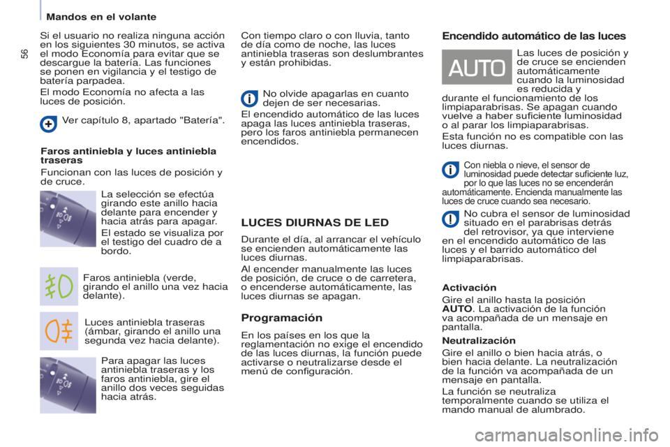 CITROEN BERLINGO MULTISPACE 2015 Manuales de Empleo (in Spanish) 56
Berlingo-2-VP_es_Chap04_ergonomie_ed01-2015
LUCES DIURNAS DE LED
luces antiniebla traseras
(ámbar , girando el anillo una
segunda vez hacia delante).
Faros antiniebla (verde,
girando el anillo CITROEN BERLINGO MULTISPACE 2015 Manuales de Empleo (in Spanish) 56
Berlingo-2-VP_es_Chap04_ergonomie_ed01-2015
LUCES DIURNAS DE LED
luces antiniebla traseras
(ámbar , girando el anillo una
segunda vez hacia delante).
Faros antiniebla (verde,
girando el anillo