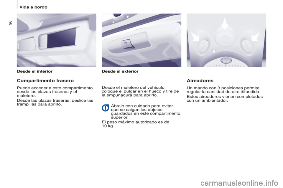 CITROEN BERLINGO MULTISPACE 2015 Manuales de Empleo (in Spanish) 96
Berlingo-2-VP_es_Chap04_ergonomie_ed01-2015Berlingo-2-VP_es_Chap04_ergonomie_ed01-2015
Desde el interiorDesde el exterior
Compartimento trasero
Puede acceder a este compartimento
desde las plazas CITROEN BERLINGO MULTISPACE 2015 Manuales de Empleo (in Spanish) 96
Berlingo-2-VP_es_Chap04_ergonomie_ed01-2015Berlingo-2-VP_es_Chap04_ergonomie_ed01-2015
Desde el interiorDesde el exterior
Compartimento trasero
Puede acceder a este compartimento
desde las plazas