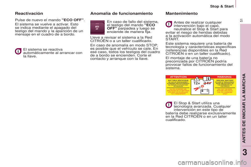 CITROEN BERLINGO ELECTRIC 2017 Manuales de Empleo (in Spanish) 51
BERLINGO-2-VU_ES_CHAP03_PRET-A-PARTIR_ED01-2015BERLINGO-2-VU_ES_CHAP03_PRET-A-PARTIR_ED01-2015
Reactivación
Pulse de nuevo el mando "ECO OFF".
e
l sistema se vuelve a activar. e sto
se CITROEN BERLINGO ELECTRIC 2017 Manuales de Empleo (in Spanish) 51
BERLINGO-2-VU_ES_CHAP03_PRET-A-PARTIR_ED01-2015BERLINGO-2-VU_ES_CHAP03_PRET-A-PARTIR_ED01-2015
Reactivación
Pulse de nuevo el mando "ECO OFF".
e
l sistema se vuelve a activar. e sto
se