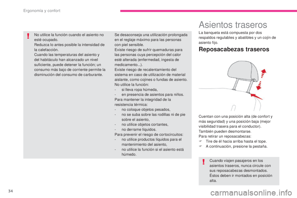 CITROEN C-ZERO 2017 Manuales de Empleo (in Spanish) 34
C-Zero_es_Chap03_ergonomie-et-confort_ed01-2016
Asientos traseros
Reposacabezas traseros
Cuentan con una posición alta (de confort y
más seguridad) y una posición baja (mejor
visibilidad trase CITROEN C-ZERO 2017 Manuales de Empleo (in Spanish) 34
C-Zero_es_Chap03_ergonomie-et-confort_ed01-2016
Asientos traseros
Reposacabezas traseros
Cuentan con una posición alta (de confort y
más seguridad) y una posición baja (mejor
visibilidad trase