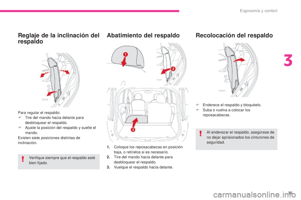 CITROEN C-ZERO 2017 Manuales de Empleo (in Spanish) 35
C-Zero_es_Chap03_ergonomie-et-confort_ed01-2016
Reglaje de la inclinación del
respaldo
Para regular el respaldo:
F T ire del mando hacia delante para
desbloquear el respaldo.
F
A
juste la pos CITROEN C-ZERO 2017 Manuales de Empleo (in Spanish) 35
C-Zero_es_Chap03_ergonomie-et-confort_ed01-2016
Reglaje de la inclinación del
respaldo
Para regular el respaldo:
F T ire del mando hacia delante para
desbloquear el respaldo.
F
A
juste la pos