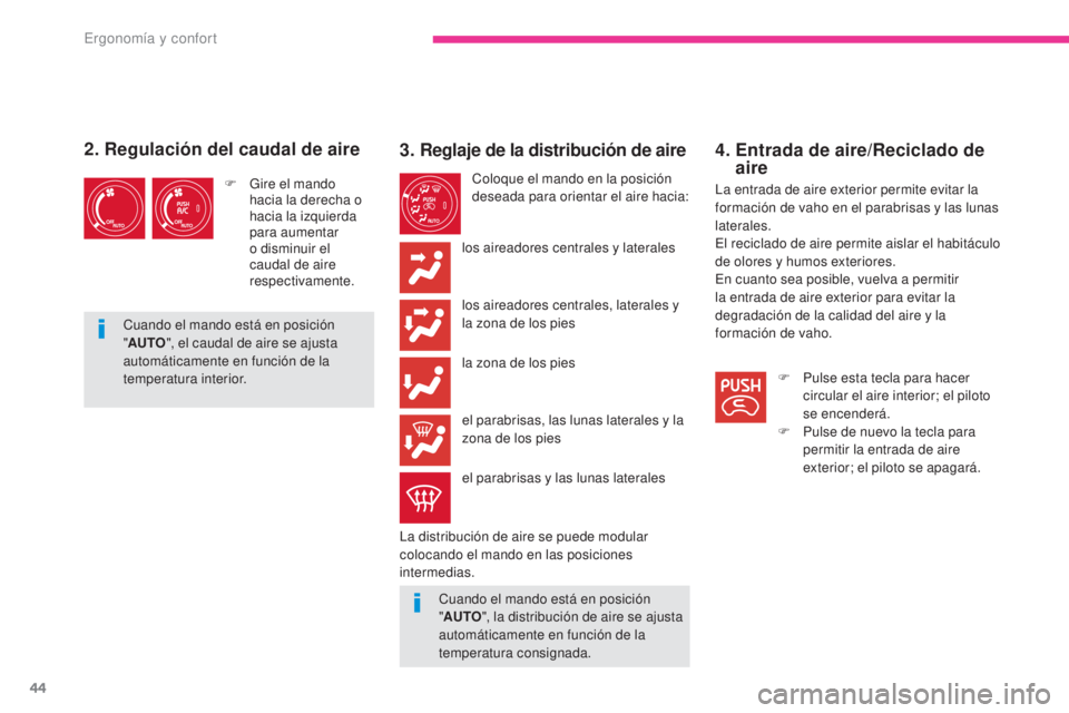 CITROEN C-ZERO 2017 Manuales de Empleo (in Spanish) 44
C-Zero_es_Chap03_ergonomie-et-confort_ed01-2016
4. Entrada de aire/Reciclado de aire
La entrada de aire exterior permite evitar la
formación de vaho en el parabrisas y las lunas
laterales.
El r CITROEN C-ZERO 2017 Manuales de Empleo (in Spanish) 44
C-Zero_es_Chap03_ergonomie-et-confort_ed01-2016
4. Entrada de aire/Reciclado de aire
La entrada de aire exterior permite evitar la
formación de vaho en el parabrisas y las lunas
laterales.
El r
