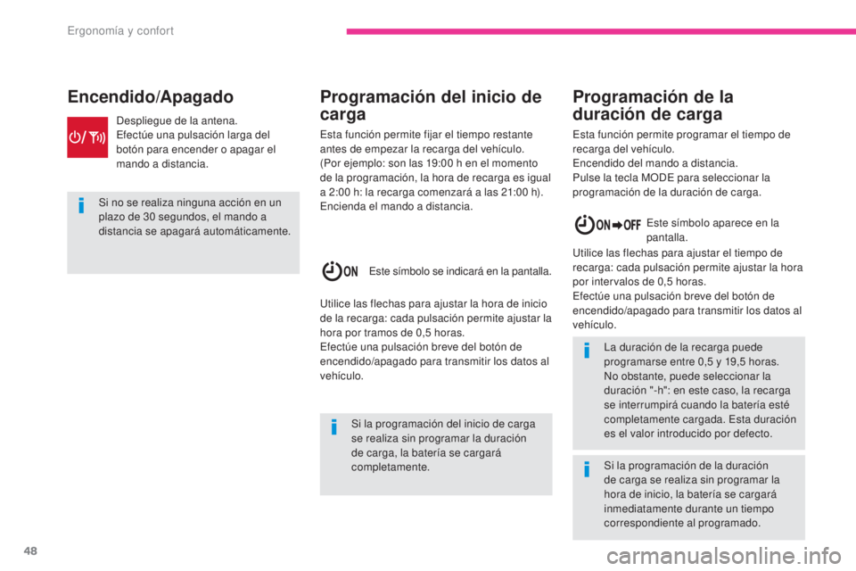 CITROEN C-ZERO 2017 Manuales de Empleo (in Spanish) 48
C-Zero_es_Chap03_ergonomie-et-confort_ed01-2016
Si no se realiza ninguna acción en un
plazo de 30 segundos, el mando a
distancia se apagará automáticamente.
Si la programación del inicio de CITROEN C-ZERO 2017 Manuales de Empleo (in Spanish) 48
C-Zero_es_Chap03_ergonomie-et-confort_ed01-2016
Si no se realiza ninguna acción en un
plazo de 30 segundos, el mando a
distancia se apagará automáticamente.
Si la programación del inicio de