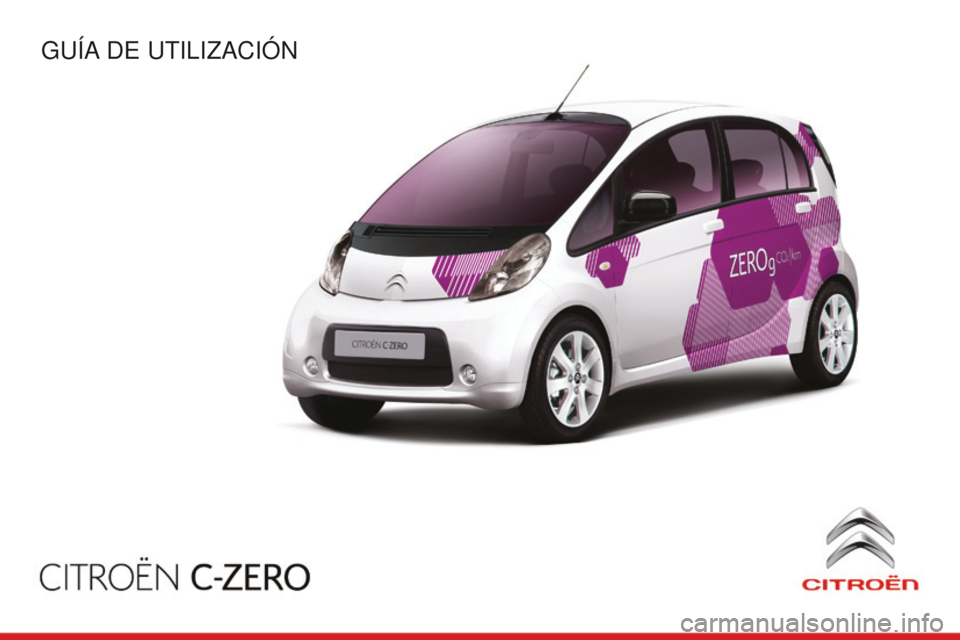 CITROEN C-ZERO 2016  Manuales de Empleo (in Spanish) C-zero_es_Chap00_Couv-debut_ed01-2014
Guía de utilización 
