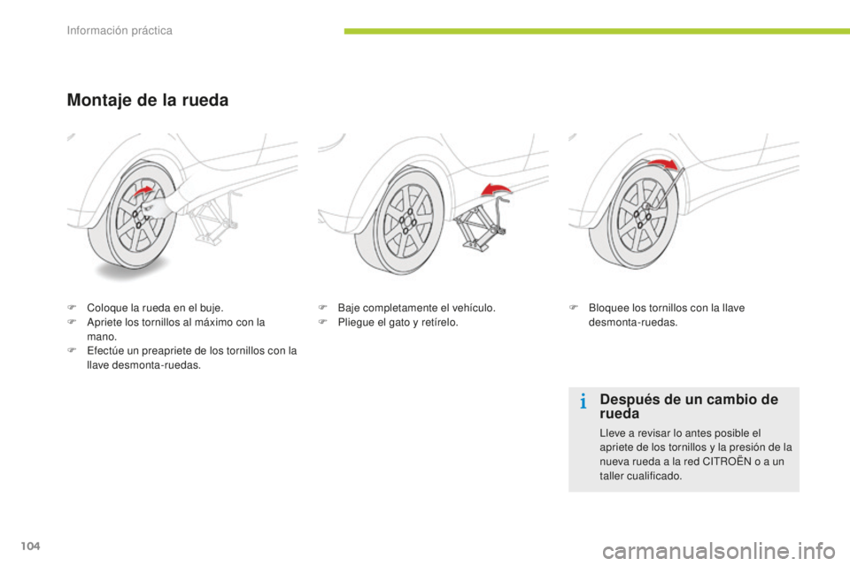 CITROEN C-ZERO 2016 Manuales de Empleo (in Spanish) 104
c-zero_es_c hap08_info-pratiques_ed01-2014
Montaje de la rueda
F coloque la rueda en el buje.
F
ap riete los tornillos al máximo con la
mano.
F
e
f
ectúe un preapriete de los tornillos co CITROEN C-ZERO 2016 Manuales de Empleo (in Spanish) 104
c-zero_es_c hap08_info-pratiques_ed01-2014
Montaje de la rueda
F coloque la rueda en el buje.
F
ap riete los tornillos al máximo con la
mano.
F
e
f
ectúe un preapriete de los tornillos co