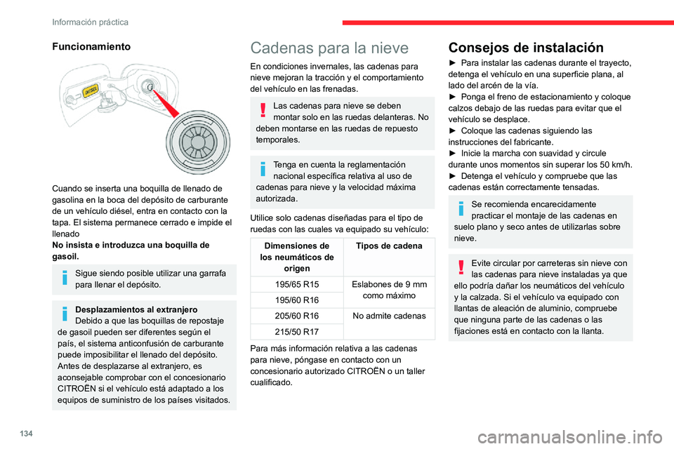 CITROEN C3 AIRCROSS 2021  Manuales de Empleo (in Spanish) 134
Información práctica
Enganche de remolque 
con bola desmontable sin 
herramientas
La instalación y el desmontaje de la bola de 
enganche de remolque de este dispositivo 
de remolcado de origen 