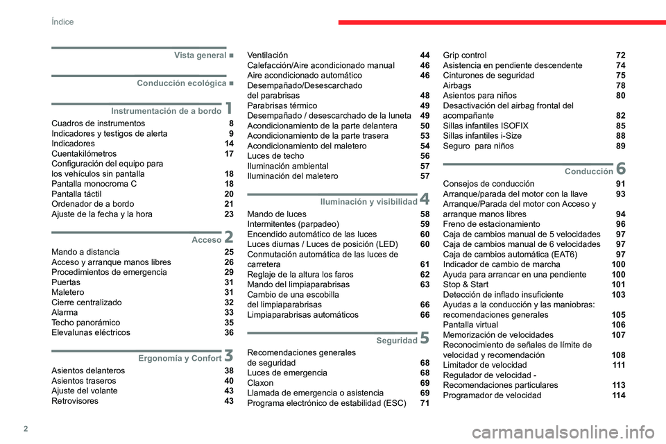 CITROEN C3 AIRCROSS 2021  Manuales de Empleo (in Spanish) 2
Índice
 
 
 
 
 
   ■
Vista general
  ■
Conducción ecológica
 1Instrumentación de a bordo
Cuadros de instrumentos  8
Indicadores y testigos de alerta  9
Indicadores  14
Cuentakilómetros