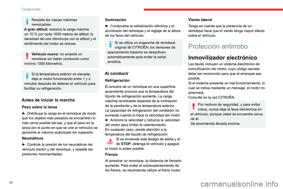 CITROEN C3 AIRCROSS 2021  Manuales de Empleo (in Spanish) 92
Conducción
Arranque/parada del 
motor con la llave
Interruptor de encendido 
mediante llave
 
 
Tiene 3 posiciones:– 1. Parada: inserción y extracción de la llave, 
columna de dirección bloqu