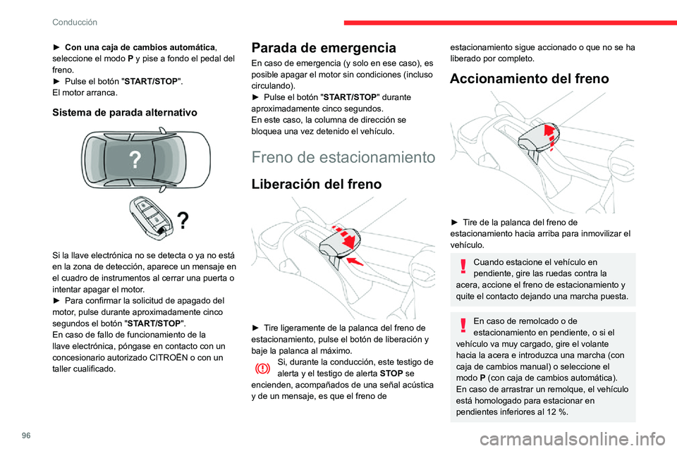 CITROEN C3 AIRCROSS 2021  Manuales de Empleo (in Spanish) 96
Conducción
Caja de cambios manual 
de 5 velocidades
Introducción de la marcha 
atrás
 
 
► Pise a fondo el pedal de embrague.► Desplace la palanca de cambios completamente hacia la derecha y