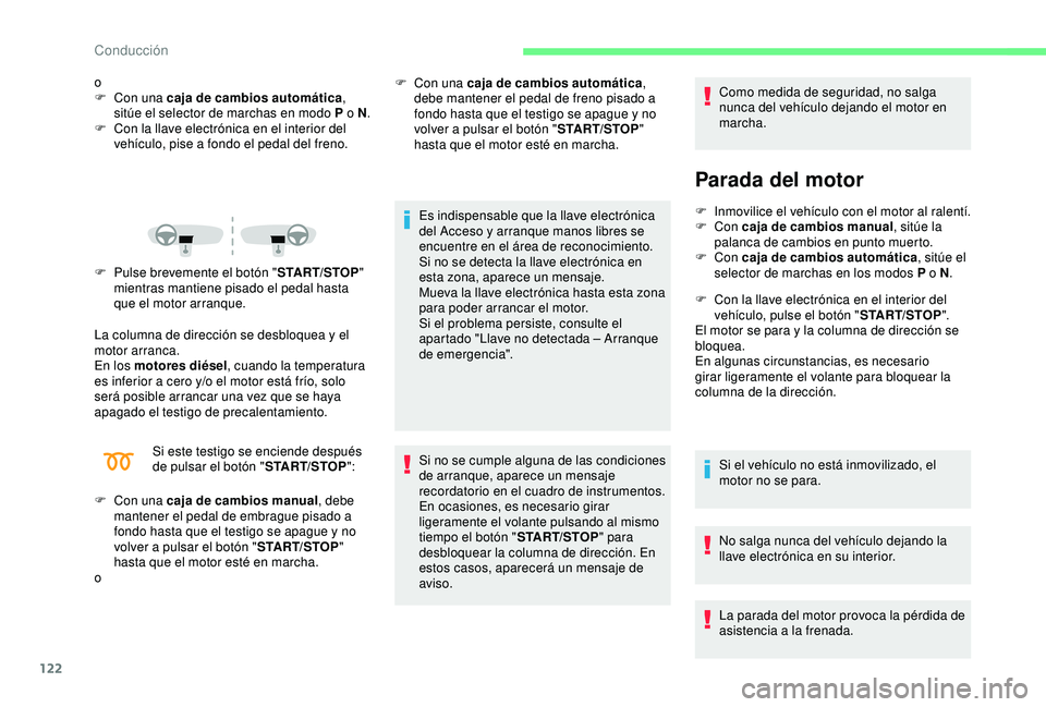 CITROEN C3 AIRCROSS 2019 Manuales de Empleo (in Spanish) 122
o
F C on una caja de cambios automática ,
sitúe el selector de marchas en modo P o N .
F
C
on la llave electrónica en el interior del
vehículo, pise a fondo el pedal del freno.
F
P
uls CITROEN C3 AIRCROSS 2019 Manuales de Empleo (in Spanish) 122
o
F C on una caja de cambios automática ,
sitúe el selector de marchas en modo P o N .
F
C
on la llave electrónica en el interior del
vehículo, pise a fondo el pedal del freno.
F
P
uls