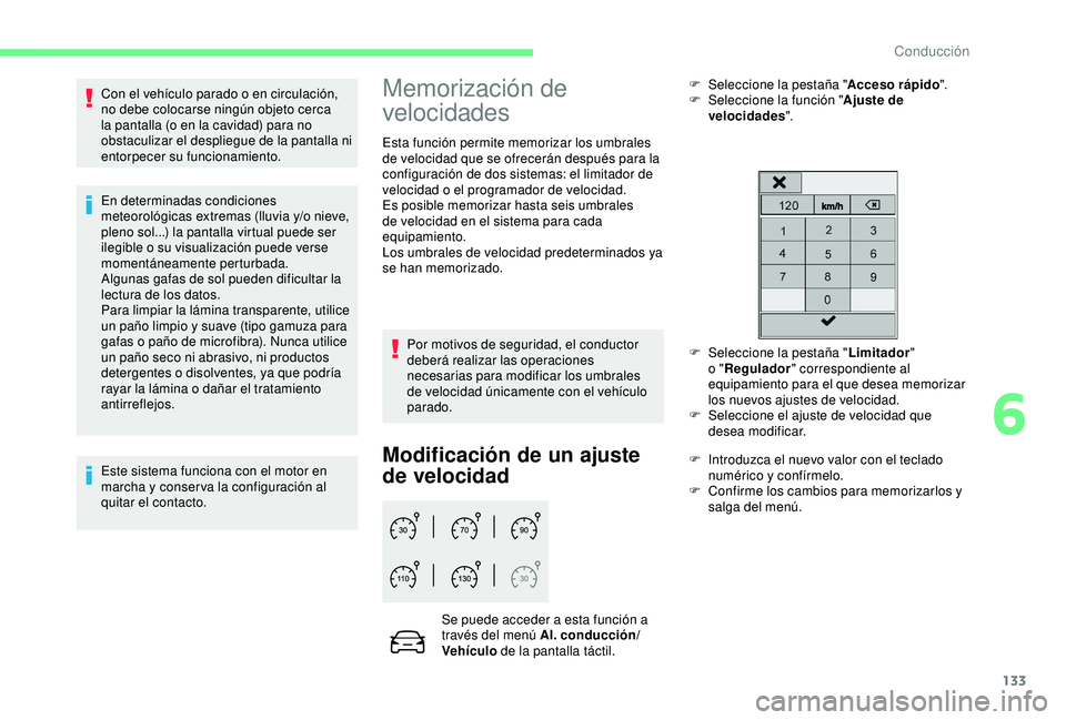 CITROEN C3 AIRCROSS 2019 Manuales de Empleo (in Spanish) 133
Con el vehículo parado o en circulación,
no debe colocarse ningún objeto cerca
la pantalla (o en la cavidad) para no
obstaculizar el despliegue de la pantalla ni
entorpecer su funcionamient CITROEN C3 AIRCROSS 2019 Manuales de Empleo (in Spanish) 133
Con el vehículo parado o en circulación,
no debe colocarse ningún objeto cerca
la pantalla (o en la cavidad) para no
obstaculizar el despliegue de la pantalla ni
entorpecer su funcionamient