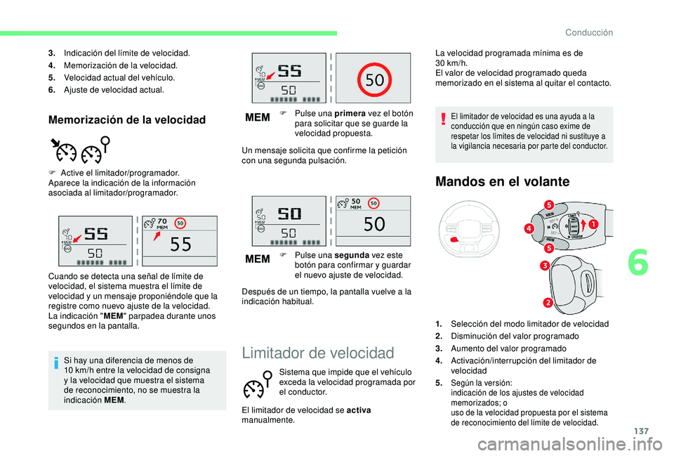 CITROEN C3 AIRCROSS 2019 Manuales de Empleo (in Spanish) 137
Memorización de la velocidad
3.Indicación del límite de velocidad.
4. Memorización de la velocidad.
5. Velocidad actual del vehículo.
6. Ajuste de velocidad actual.
F
A
ctive el limitador/ CITROEN C3 AIRCROSS 2019 Manuales de Empleo (in Spanish) 137
Memorización de la velocidad
3.Indicación del límite de velocidad.
4. Memorización de la velocidad.
5. Velocidad actual del vehículo.
6. Ajuste de velocidad actual.
F
A
ctive el limitador/