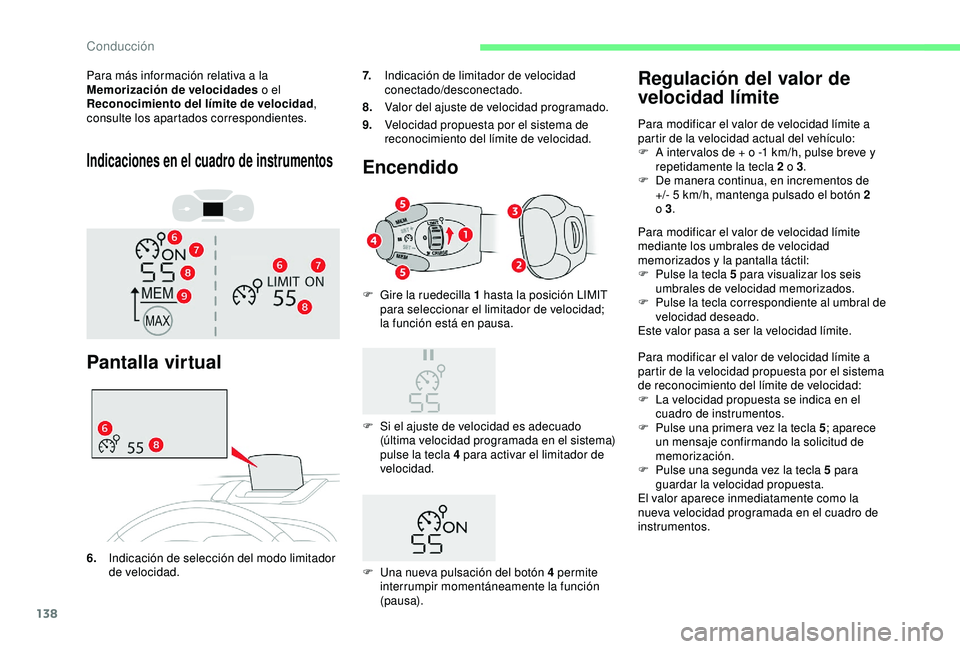 CITROEN C3 AIRCROSS 2019 Manuales de Empleo (in Spanish) 138
Indicaciones en el cuadro de instrumentos
Para más información relativa a la
Memorización de velocidades o el
Reconocimiento del límite de velocidad ,
consulte los apartados correspondiente CITROEN C3 AIRCROSS 2019 Manuales de Empleo (in Spanish) 138
Indicaciones en el cuadro de instrumentos
Para más información relativa a la
Memorización de velocidades o el
Reconocimiento del límite de velocidad ,
consulte los apartados correspondiente